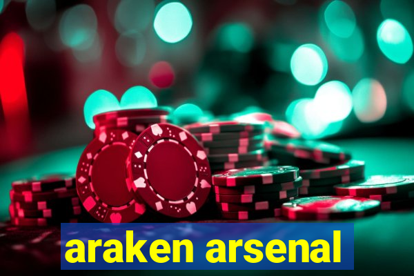 araken arsenal